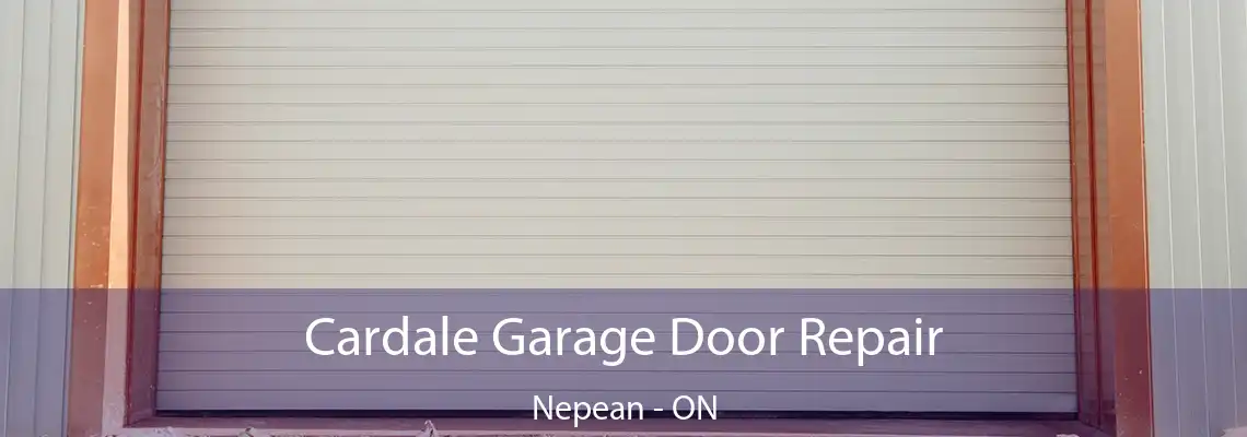 Cardale Garage Door Repair Nepean - ON