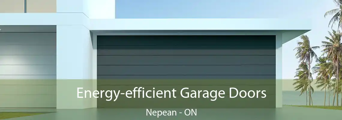  Energy-efficient Garage Doors Nepean - ON
