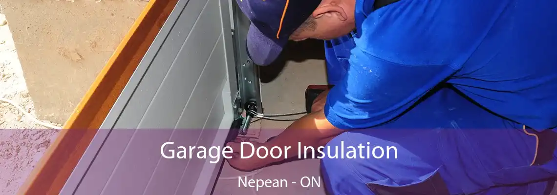 Garage Door Insulation Nepean - ON