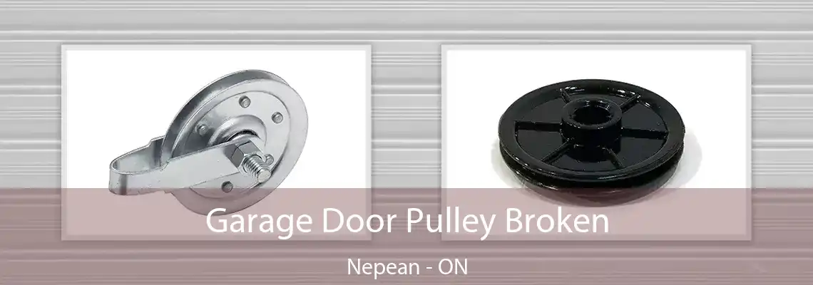 Garage Door Pulley Broken Nepean - ON